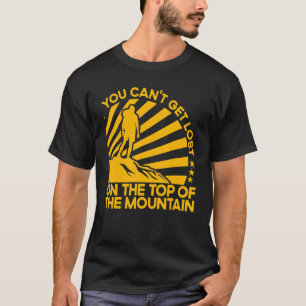 Funny Hiking Meme Pun Quote Saying Wanderlust Funn T-Shirt