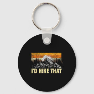 Funny Hiking Mountain Id Hike That Outdoor Camping Keychain