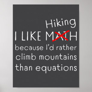 Funny Hiking Over Math Humor Mountains Vs Equation Poster
