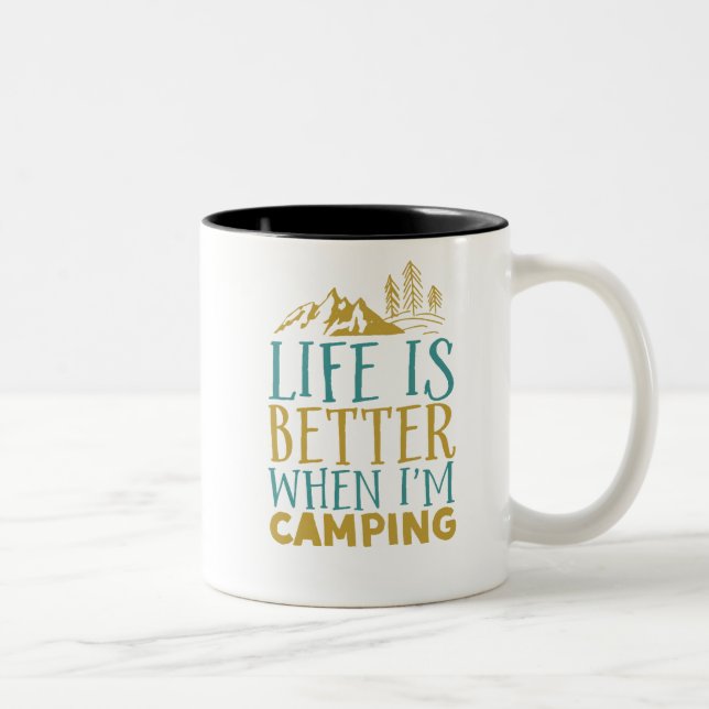 Funny Hiking Quote Life Is Better When I'm Camping Two-Tone Coffee Mug (Right)