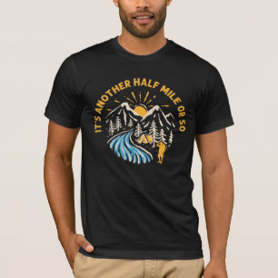 Funny Hiking Quote Sarcastic Outdoor Camper Humor T-Shirt