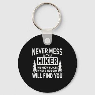 Funny Hiking Shirts - Never Mess With A Hiker Gift Keychain