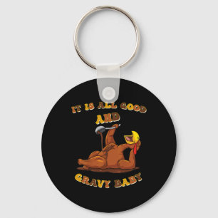 Funny Hilarious Thanksgiving Turkey Design Good An Keychain