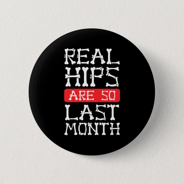 Funny Hip Replacement Bones Surgery Recovery  2 Inch Round Button (Front)