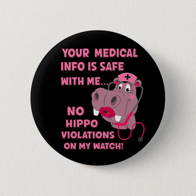 Funny HIPAA HIPPA Violation Nurse Medical Hippo 2 Inch Round Button (Front)