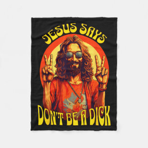 Funny Hipe Jesus Don't Be A Fleece Blanket