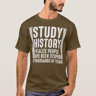 Funny History Design Men Women History Buff Histor T-Shirt