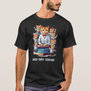 Funny History Teacher Cat Teaches Cat Students Pun T-Shirt