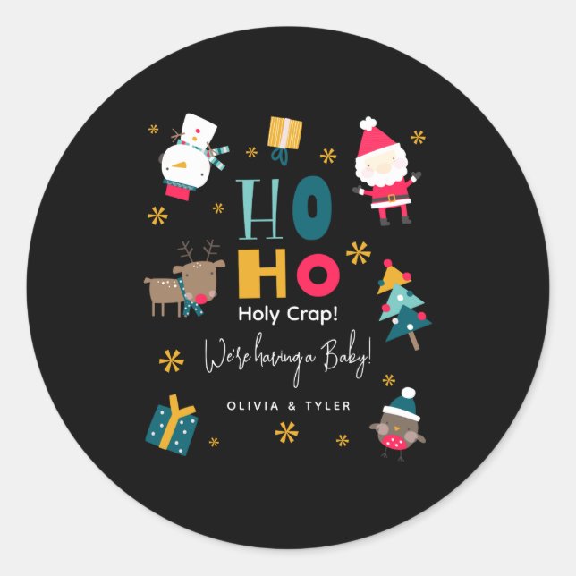 Funny Ho Ho Holy Crap Were Having A Baby  Classic Round Sticker (Front)