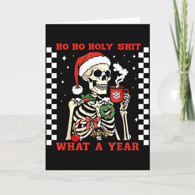 Funny Ho Ho What A Year Skeleton Santa Christmas 2 Card (Front)