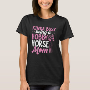 Funny Hobby Horsing Cute Hobby Horse Saying Mom Mo T-Shirt