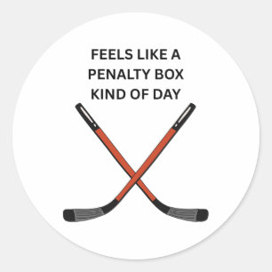 Funny Hockey Design. Feels Like A Penalty Box Kind Classic Round Sticker