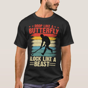 Funny Hockey Drop Like A Butterfly Block Like A Be T-Shirt