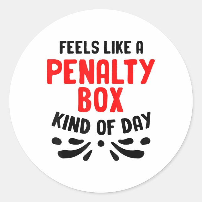 Funny Hockey Feels Like A Penalty Box Hockey Playe Classic Round Sticker (Front)