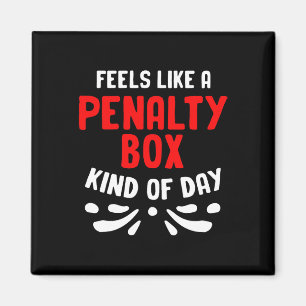 Funny Hockey Feels Like A Penalty Box Hockey Playe Magnet