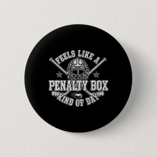 Funny Hockey Feels Like A Penalty Box Kind Of Day 2 Inch Round Button