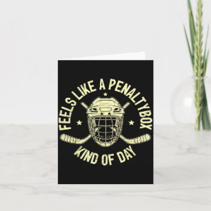 Funny Hockey Feels Like A Penalty Box Kind Of Day  Card