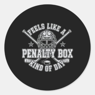 Funny Hockey Feels Like A Penalty Box Kind Of Day Classic Round Sticker