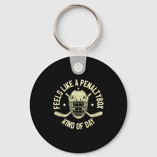 Funny Hockey Feels Like A Penalty Box Kind Of Day  Keychain (Front)