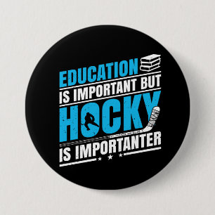 Funny Hockey is Importanter 3 Inch Round Button