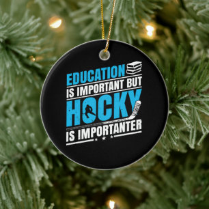 Funny Hockey is Importanter Ceramic Ornament