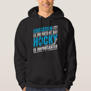 Funny Hockey is Importanter Hoodie