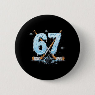 Funny Hockey Lovers Drip 6-7 Number Six Seven Puck 2 Inch Round Button