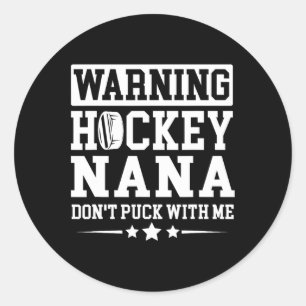 Funny Hockey Nana Grandma Nana Of A Hockey Player  Classic Round Sticker