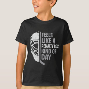 Funny Hockey Player Feels Like A Penalty Box Kind T-Shirt