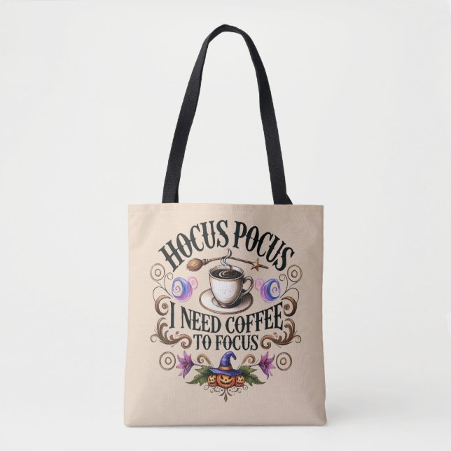 Funny Hocus Pocus I Need Coffee Witch Tote Bag (Front)