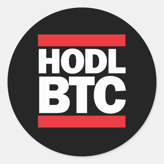 Funny HODL BTC Bitcoin Cryptocurrency Print Classic Round Sticker (Front)