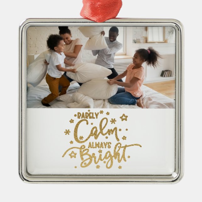 Funny Holiday Photo Rarely Calm Christmas Metal Ornament (Front)