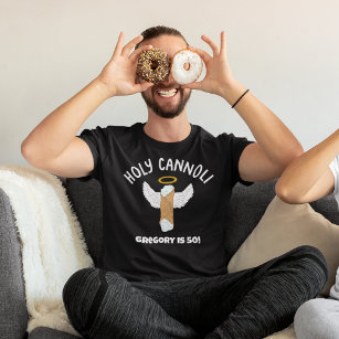 Funny Holy Cannoli Italian Themed Custom Message T-Shirt