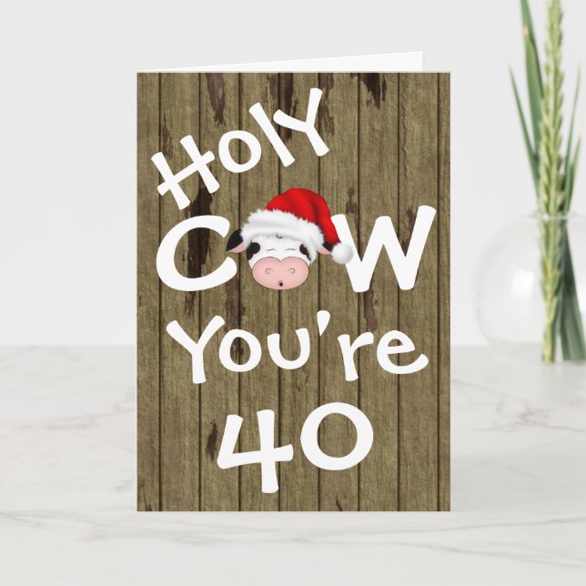 Funny Holy Cow You're 40 Christmas Birthday Holiday Card (Front)