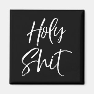 Funny Holy Gag Gift Excitement Quote Saying Holy T Magnet