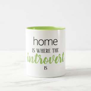 Funny "Home is Where the Introvert is" Mug