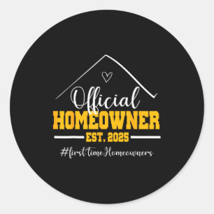Funny Homeowner Proud New Housewarming Party 2025 Classic Round Sticker