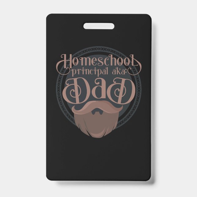Funny Homeschool Dad Gift Principal Home School Badge (Front)