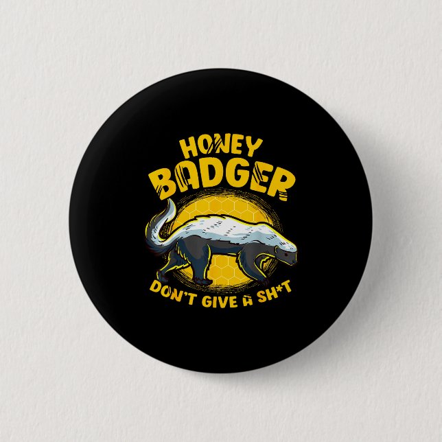 Funny Honey Badger Don't Give A Sh-t Novelty Honey 2 Inch Round Button (Front)