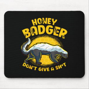 Funny Honey Badger Don't Give A Sh-t Novelty Honey Mouse Pad