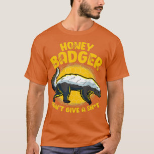 Funny Honey Badger Dont Give A Sht Novelty Honey B T-Shirt