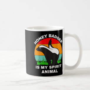 Funny honey badger is my spirit animal coffee mug