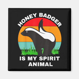 Funny honey badger is my spirit animal magnet