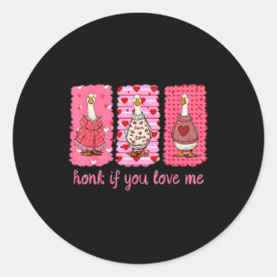Funny Honk If You Love Me Silly Goose Heart Valent Classic Round Sticker