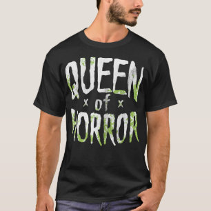 Funny Horror Movie Fan   Halloween Queen Gift  T-Shirt