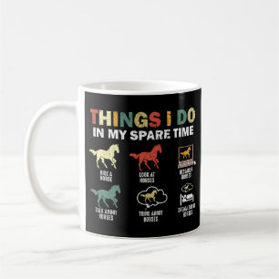Funny Horse 6 Things I Do In My Spare Time Horses Coffee Mug