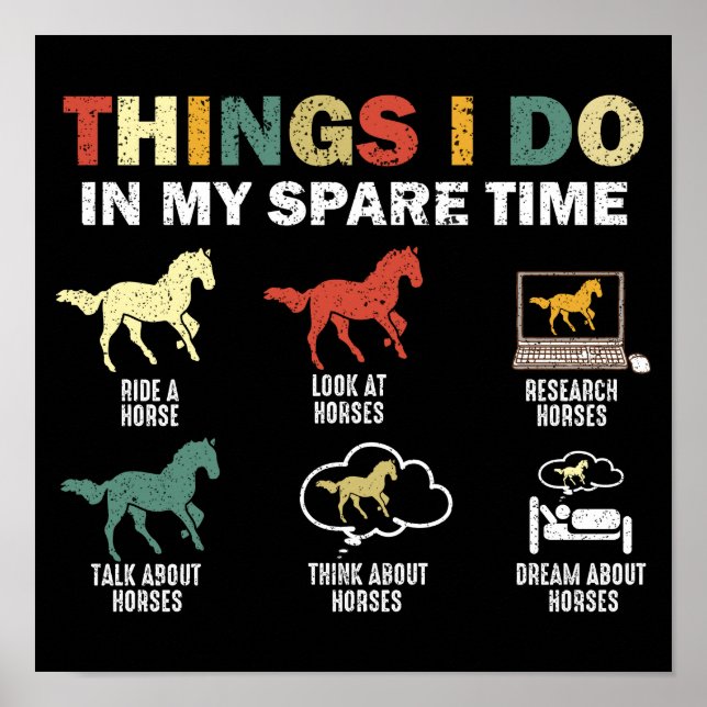 Funny Horse 6 Things I Do In My Spare Time Horses Poster (Front)