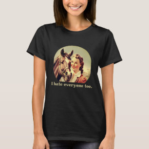 Funny Horse Design  I Hate Everyone Too  Ride Hors T-Shirt
