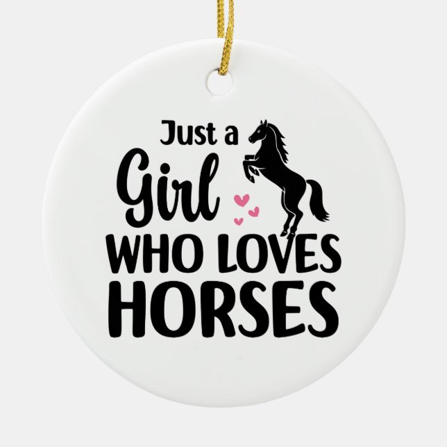 Funny Horse lover, Just a Girl Who Loves Horses    Ceramic Ornament (Front)