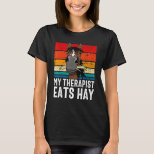 Funny Horse Tshirt, My Therapist Eats Hay Tee, Hor T-Shirt